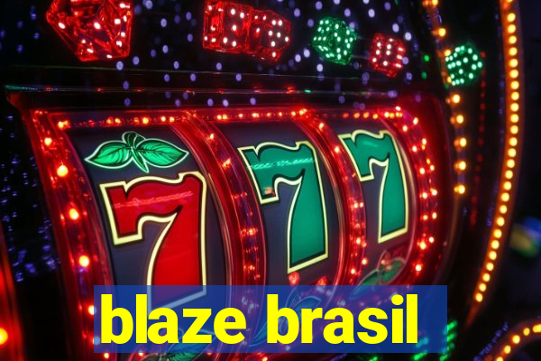 blaze brasil