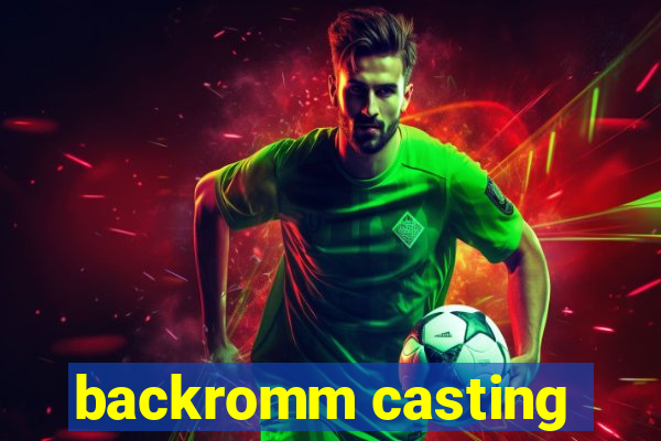 backromm casting