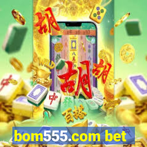 bom555.com bet