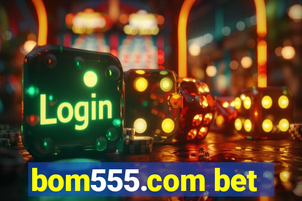 bom555.com bet