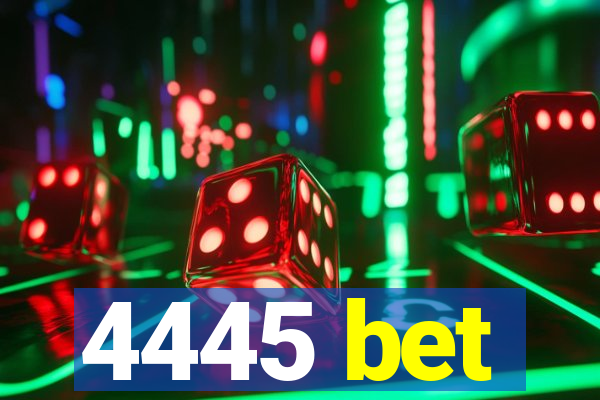 4445 bet