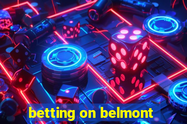 betting on belmont