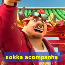 sokka acompanha