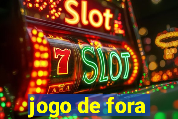 jogo de fora