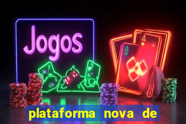 plataforma nova de jogo pagando