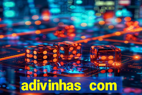 adivinhas com respostas difíceis