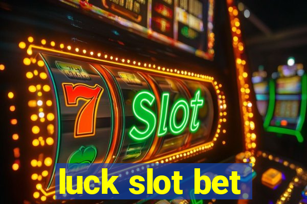 luck slot bet