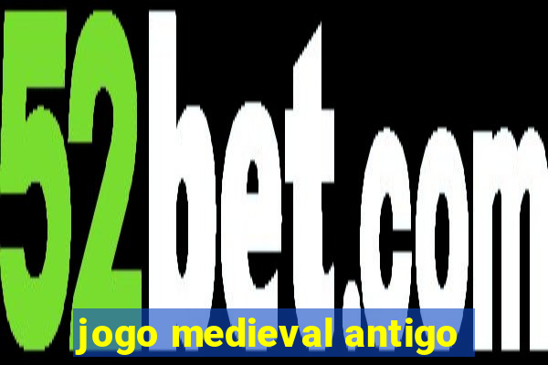 jogo medieval antigo