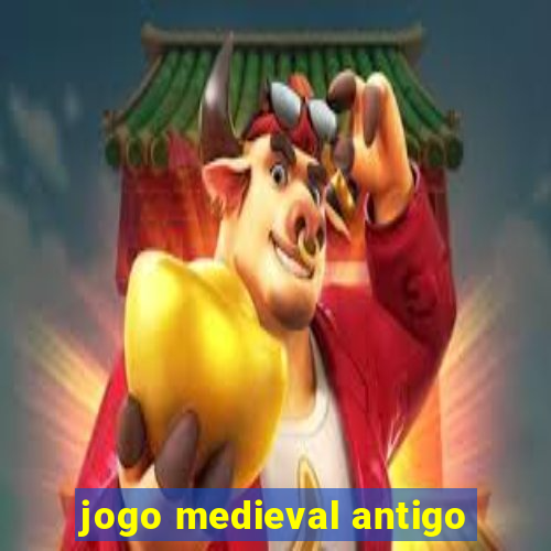 jogo medieval antigo