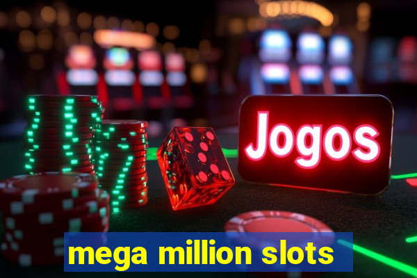 mega million slots