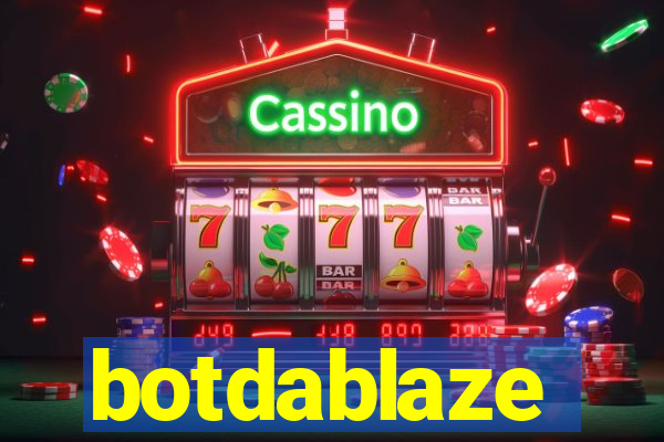 botdablaze