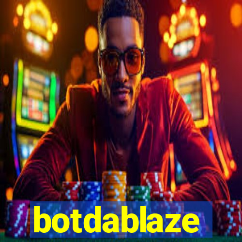 botdablaze