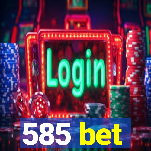 585 bet