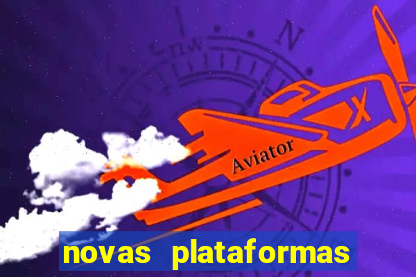 novas plataformas de apostas cassino