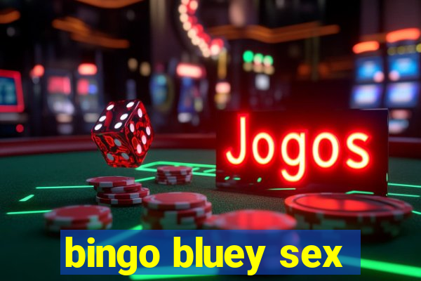 bingo bluey sex