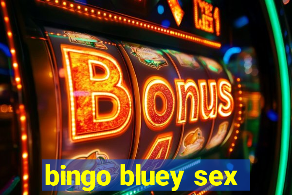 bingo bluey sex