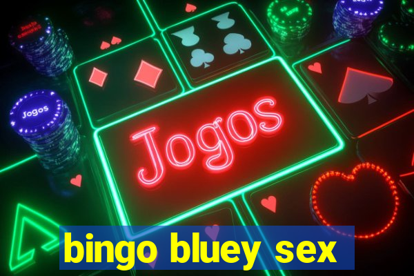 bingo bluey sex