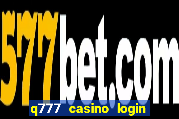 q777 casino login register online philippines