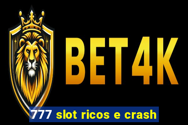 777 slot ricos e crash