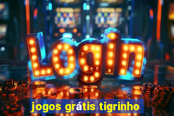 jogos grátis tigrinho