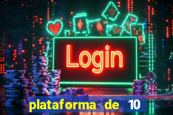 plataforma de 10 reais jogo