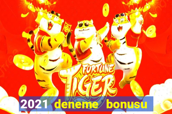 2021 deneme bonusu veren casino siteleri