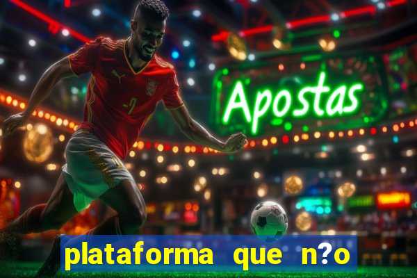 plataforma que n?o precisa depositar