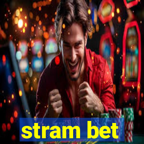 stram bet