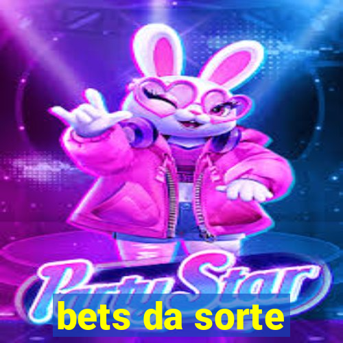 bets da sorte