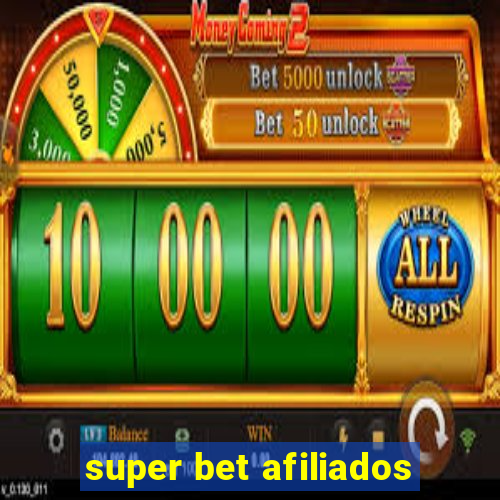 super bet afiliados