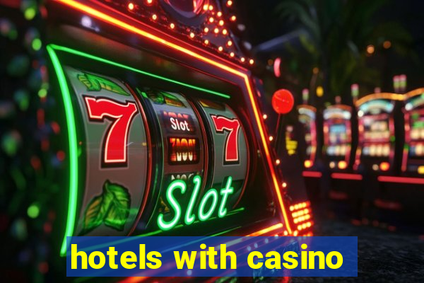 hotels with casino