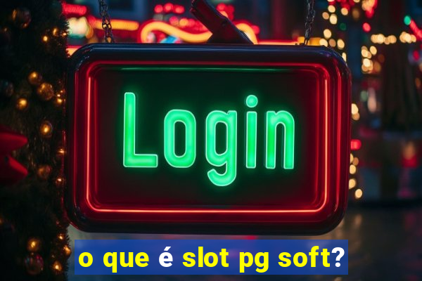 o que é slot pg soft?