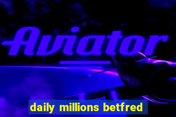 daily millions betfred