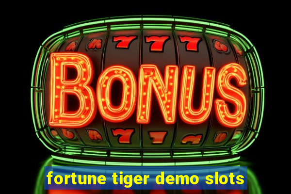 fortune tiger demo slots