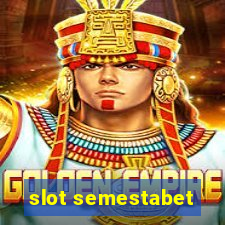 slot semestabet