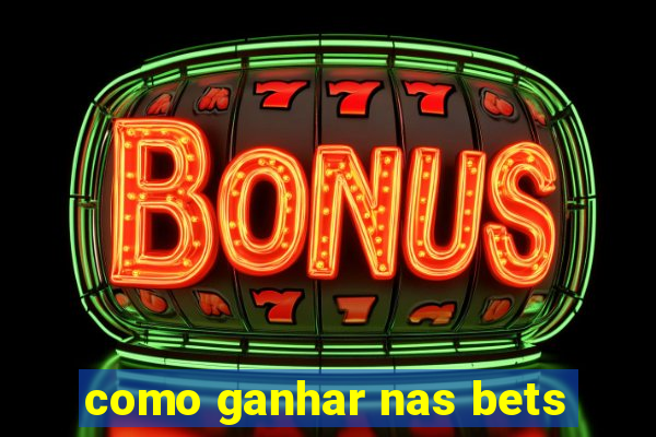 como ganhar nas bets