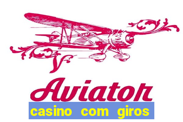 casino com giros gratis no cadastro