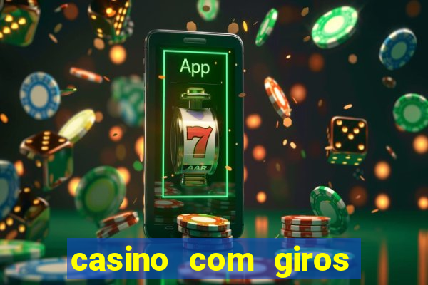 casino com giros gratis no cadastro