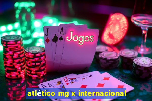 atlético mg x internacional