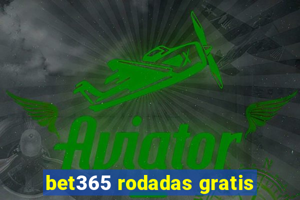 bet365 rodadas gratis