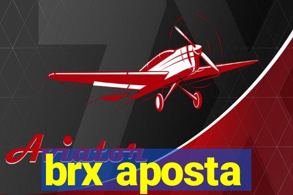 brx aposta