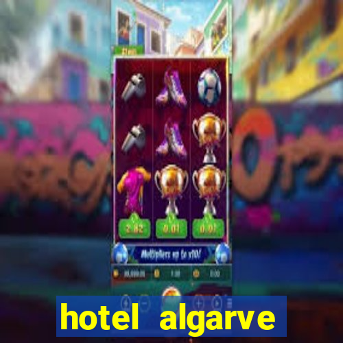 hotel algarve casino portimao