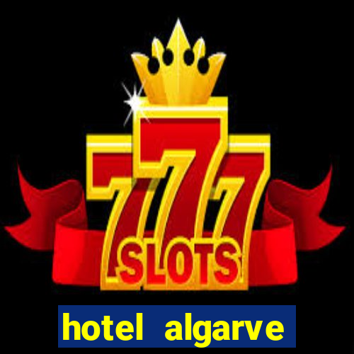 hotel algarve casino portimao