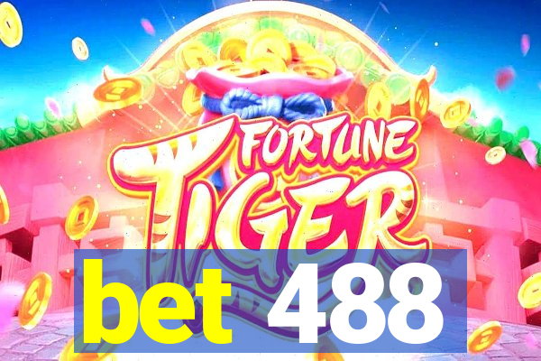 bet 488