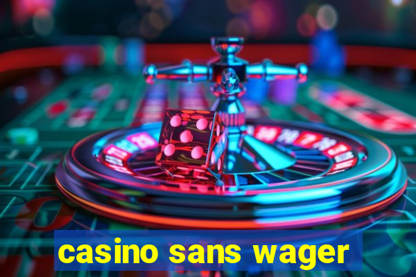 casino sans wager