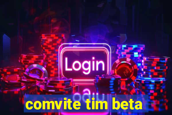 comvite tim beta