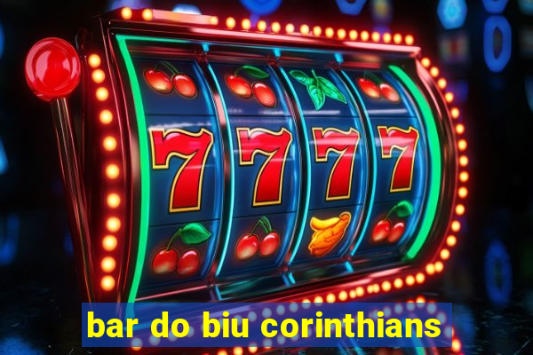 bar do biu corinthians