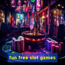 fun free slot games