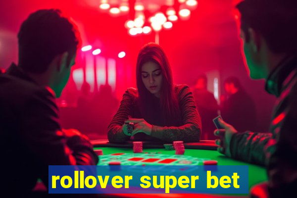 rollover super bet