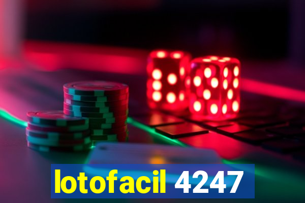 lotofacil 4247